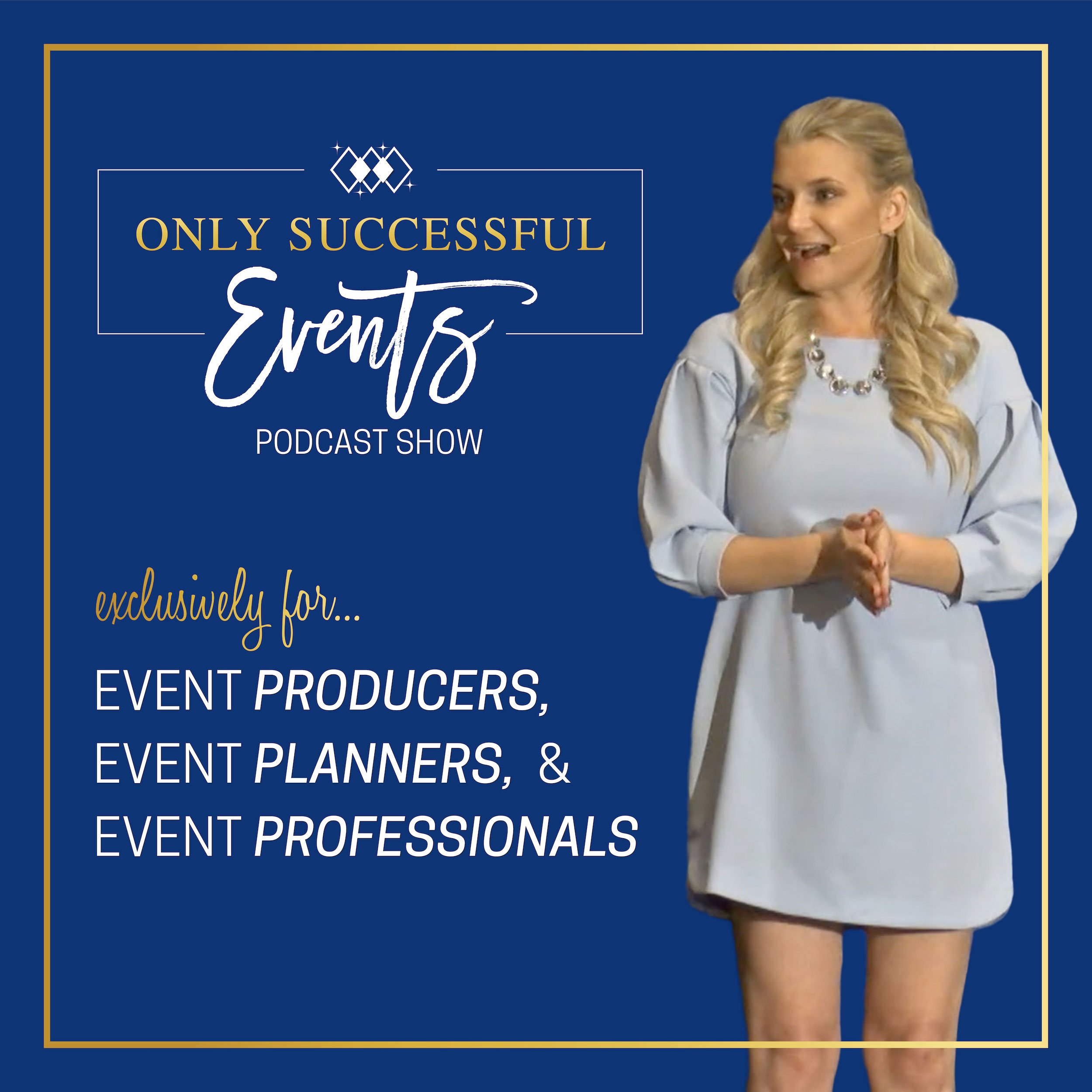 Woman with blonde hair in a light blue dress speaking on the only successful event show. Blue background with text that reads exclusively for event producers, planners, and professionals